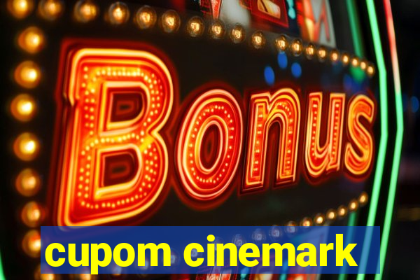 cupom cinemark