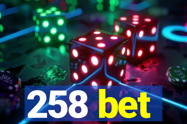 258 bet