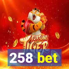 258 bet