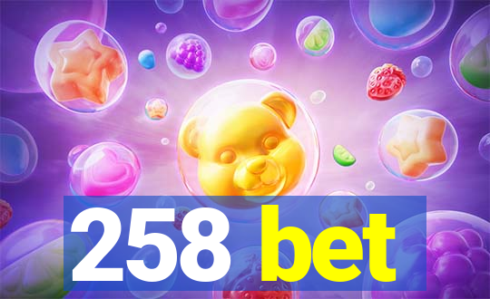 258 bet