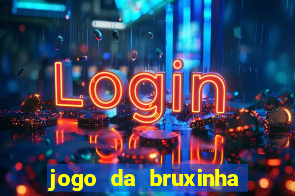 jogo da bruxinha que ganha dinheiro