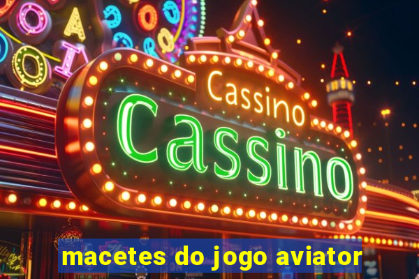 macetes do jogo aviator