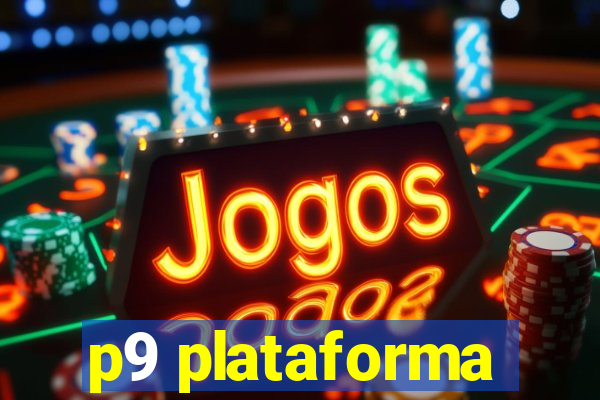 p9 plataforma