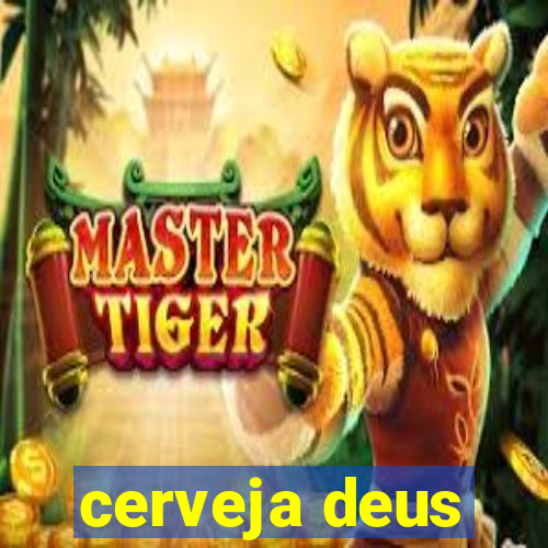 cerveja deus