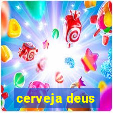 cerveja deus