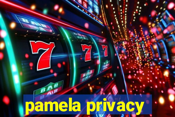 pamela privacy