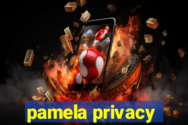 pamela privacy