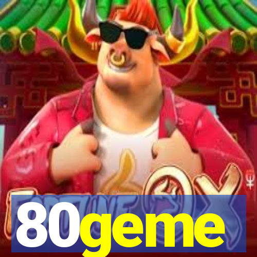 80geme