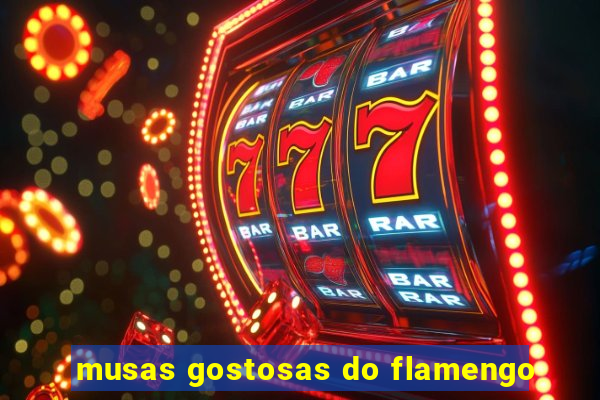 musas gostosas do flamengo