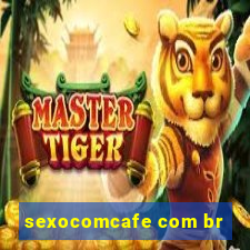 sexocomcafe com br