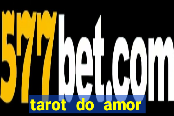 tarot do amor estrela guia o que dizem as cartas