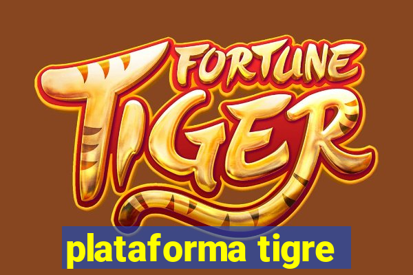 plataforma tigre