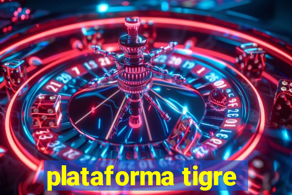 plataforma tigre