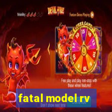 fatal model rv