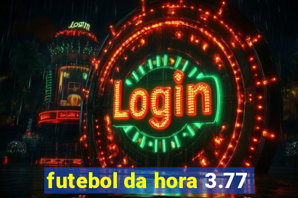 futebol da hora 3.77