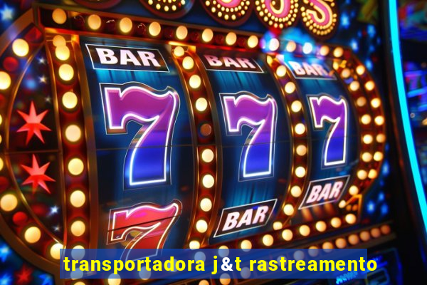 transportadora j&t rastreamento