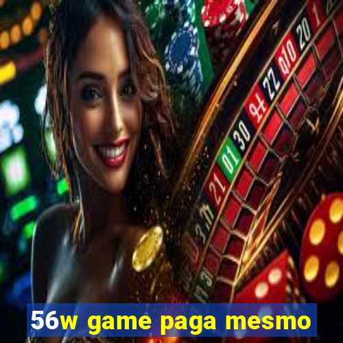 56w game paga mesmo