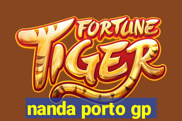 nanda porto gp