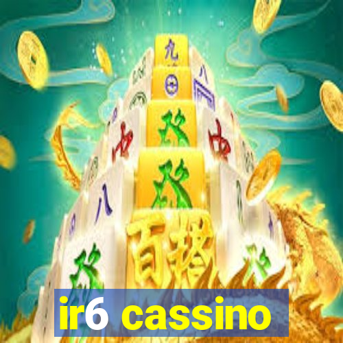 ir6 cassino