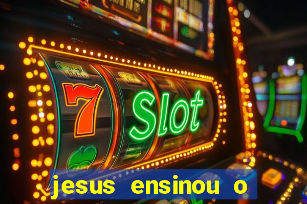 jesus ensinou o segredo da prosperidade