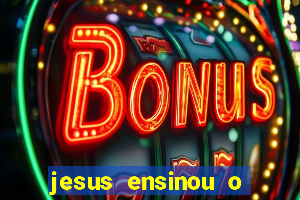 jesus ensinou o segredo da prosperidade