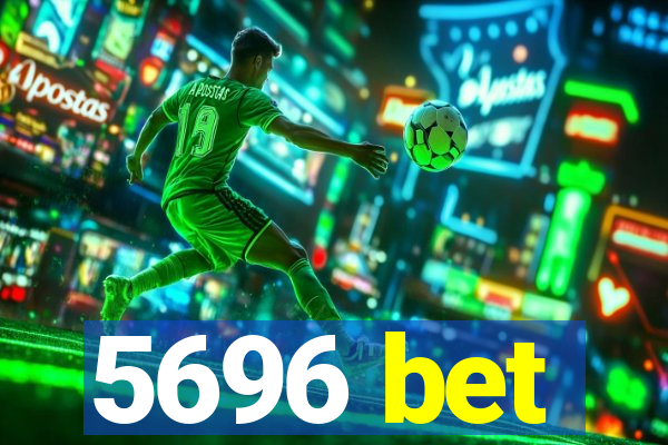 5696 bet