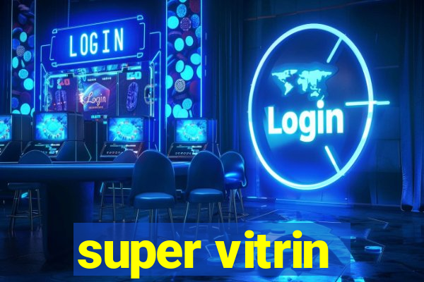 super vitrin