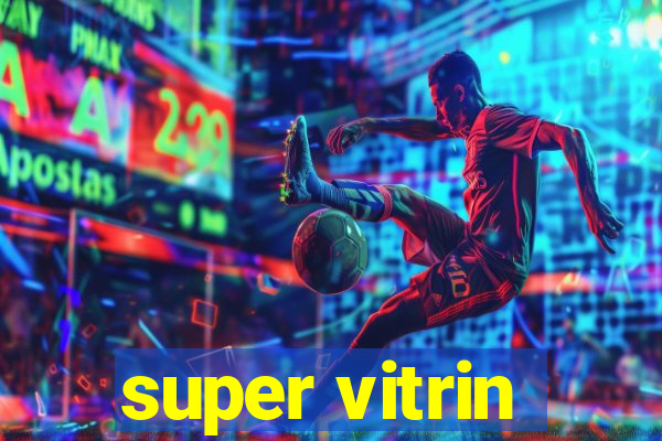 super vitrin