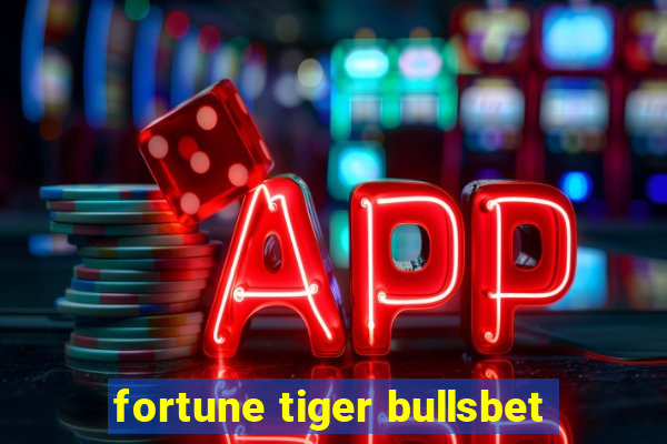 fortune tiger bullsbet