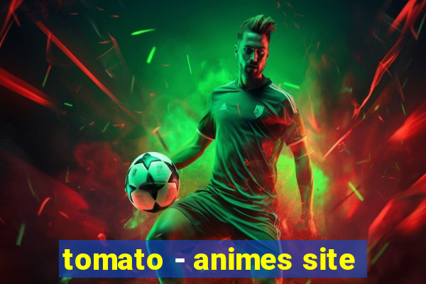 tomato - animes site