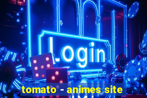 tomato - animes site