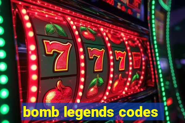 bomb legends codes