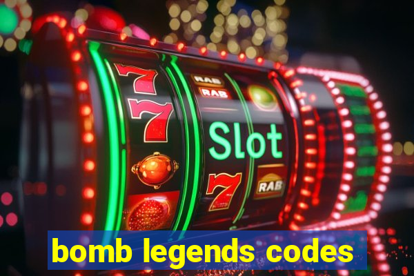 bomb legends codes