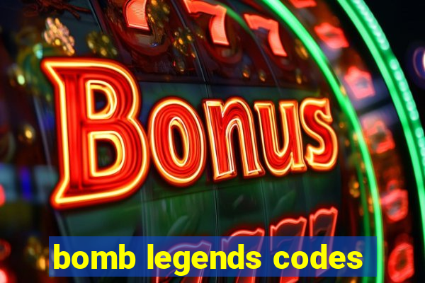 bomb legends codes