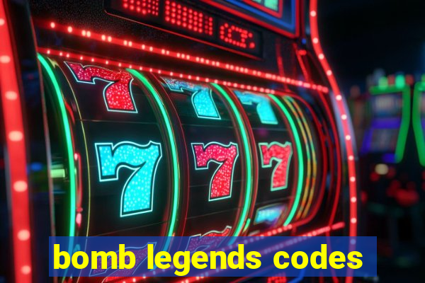 bomb legends codes