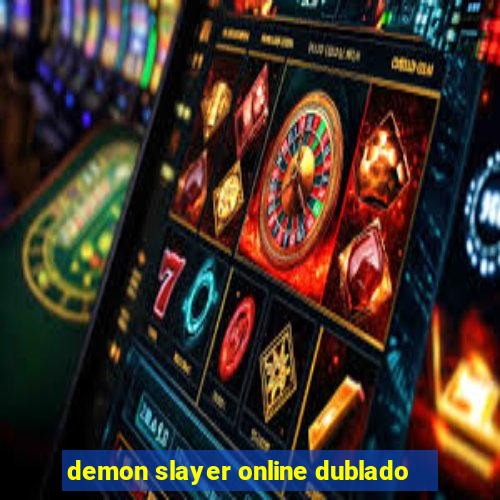 demon slayer online dublado