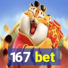 167 bet