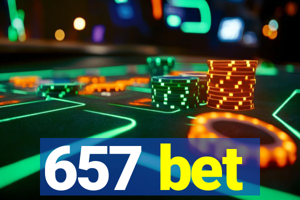 657 bet