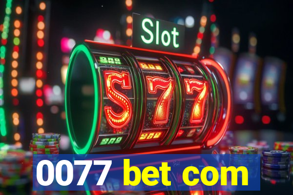 0077 bet com