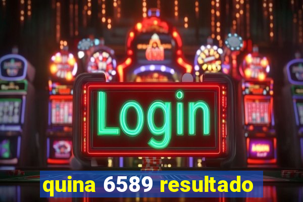 quina 6589 resultado