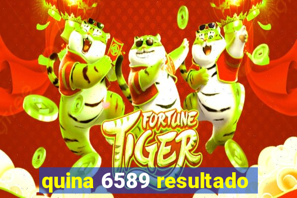 quina 6589 resultado