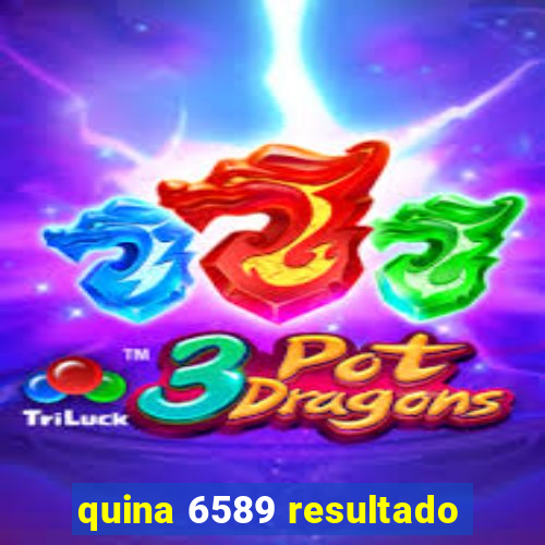 quina 6589 resultado