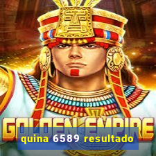 quina 6589 resultado