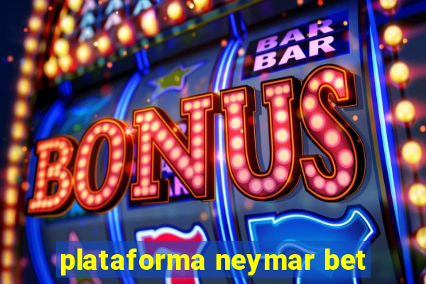 plataforma neymar bet