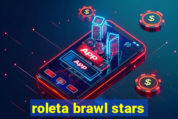 roleta brawl stars