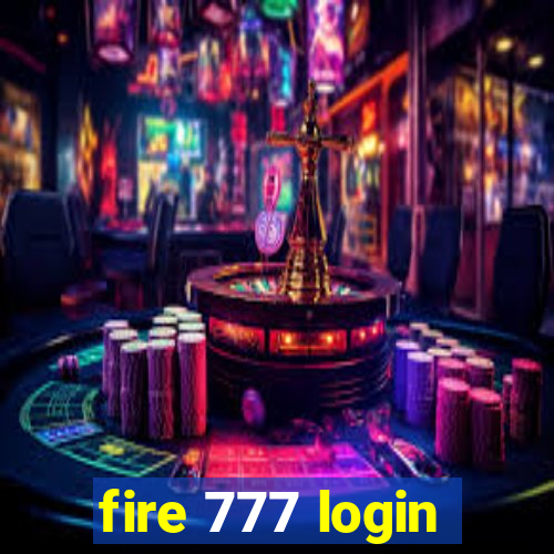 fire 777 login