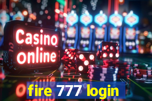 fire 777 login