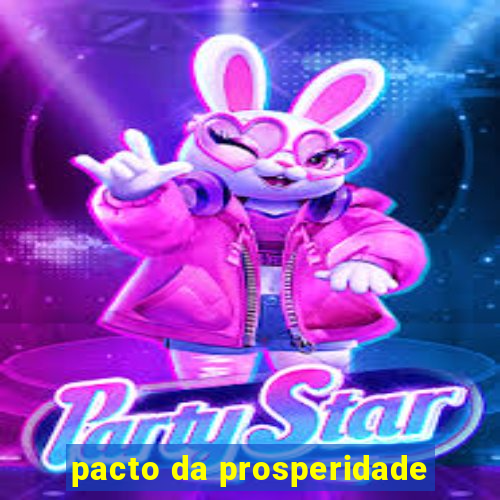 pacto da prosperidade