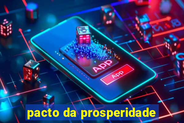 pacto da prosperidade