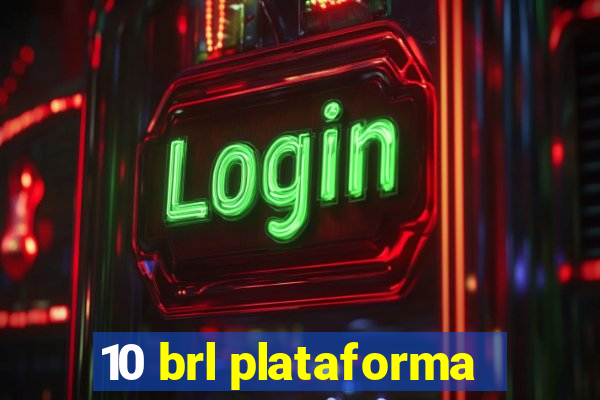 10 brl plataforma